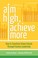 Cover of: Aim high, achieve more