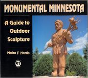 Cover of: Monumental Minnesota: a guide to outdoor sculpture