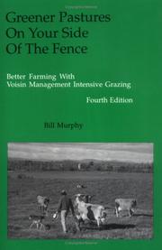 Cover of: Greener Pasture on Your Side of the Fence: Better Farming Voisin Management-Intensive Grazing (4th Edition)