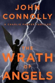 Cover of: The wrath of angels by John Connolly, John Connolly