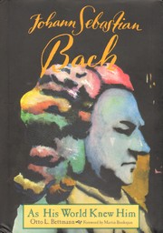 Cover of: Johann Sebastian Bach as his world knew him