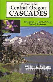 100 hikes in the Central Oregon Cascades by William L. Sullivan