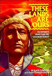 Cover of: These Lands Are Ours: Tecumseh's Fight For The Old Northwest