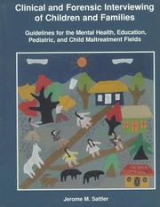 Cover of: Clinical and forensic interviewing of children and families: guidelines for the mental health, education, pediatric, and child maltreatment fields