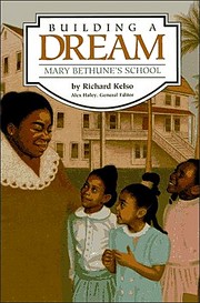 Cover of: Building a Dream by Richard Kelso, Alex Haley, Debbe Heller, Richard Kelso