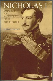 Nicholas I, emperor and autocrat of all the Russias by W. Bruce Lincoln