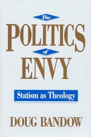 Cover of: The politics of envy by Doug Bandow, Doug Bandow