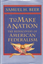 Cover of: To make a nation by Samuel Hutchison Beer