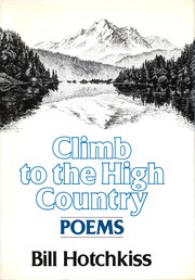 Climb to the high country by Bill Hotchkiss