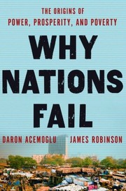 Why nations fail by Daron Acemoglu, James A. Robinson