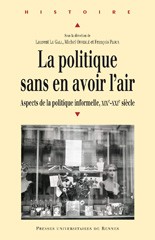 Cover of: La politique sans en avoir l’air: aspects de la politique informelle, XIXe-XXIe siècle