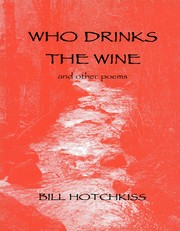 Cover of: Who drinks the wine: And Other Poems