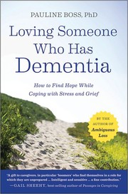 Cover of: Loving someone who has dementia: how to find hope while coping with stress and grief