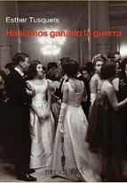 Cover of: Habíamos ganado la guerra by Esther Tusquets