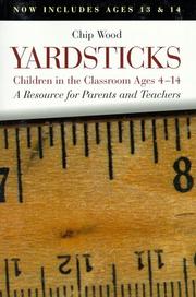 Cover of: Yardsticks: children in the classroom, ages 4-14 : a resource for parents and teachers