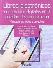 Cover of: Libros electrónicos y contenidos digitales en la sociedad del conocimiento : mercado, servicios y derechos by 