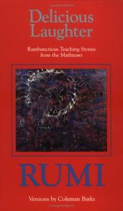 Cover of: Delicious laughter: rambunctious teaching stories from the Mathnawi of Jelaluddin Rumi
