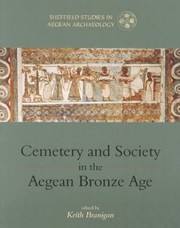 Cover of: Cemetery and Society in the Aegean Bronze Age