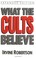 Cover of: What the cults believe