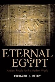 Cover of: Eternal Egypt: Ancient Rituals for the Modern World