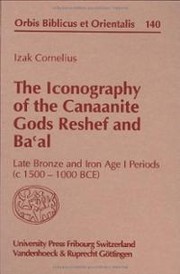 Cover of: The Iconography of the Canaanite Gods Reshef and Ba'al: Late Bronze and Iron Age I Periods (c 1500-1000 BCE) by 