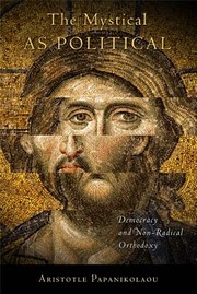 Cover of: The mystical as political: democracy and non-radical Orthodoxy