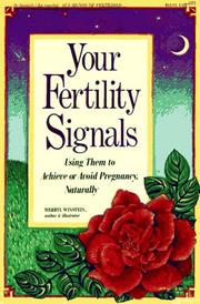 Cover of: Your fertility signals: using them to achieve or avoid pregnancy naturally