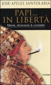 Cover of: Papi... in libertà: manie stranezze & curiosità by 