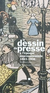Le dessin de presse à l'époque impressionniste by Martine Thomas, Gérard Gosselin, Yannick Marec