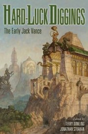 Cover of: Hard-Luck Diggings: The Early Jack Vance, Vol 1