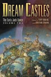 Cover of: Dream Castles: The Early Jack Vance, Vol 2