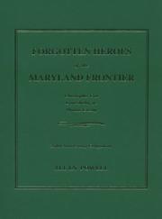 Forgotten heroes of the Maryland frontier by Allan Powell