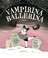 Cover of: Vampirina ballerina