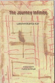 Cover of: THE JOYRNEY INFINITE: SELECTED POEMS OF LAKSHMIKANTA KAR: TRANSLATIONS FROM BANGLA