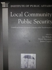 Cover of: Local Community, Public Security. Central and Eastern European Countries under Transformation