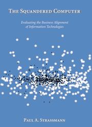 Cover of: The squandered computer: evaluating the business alignment of information technologies