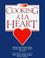 Cover of: Cooking à la heart