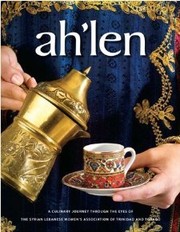 Cover of: Ah'len Cookbook: A Culinary Journey Through the Eyes of the Syrian Lebanese Association of Trinidad