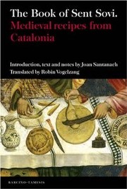 Cover of: The Book of Sent Sovi: Medieval Recipes from Catalonia