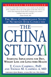 The China Study by T. Colin Campbell, PhD, T. Colin Campbell, Thomas M. Campbell