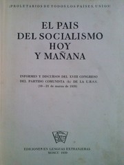 Cover of: El Pais del Socialismo hoy y mañana by STALIN, MANUILSKI, MOLOTOV, ZHDANOV, ANDREEV, VOROSGILOV, KAGANOVICH, KALININ, MIKOIAN, JRUSHCHEV, BERIA, SHVERNIK