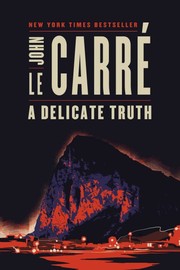 A delicate truth by John le Carré