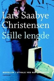 Cover of: Stille lengde by Lars Saabye Christensen, Lars Saabye Christensen