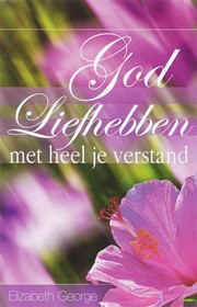 Cover of: God liefhebben met heel je verstand