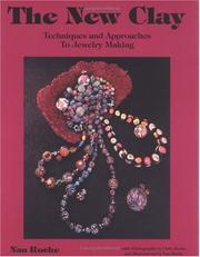 Cover of: The new clay: techniques and approaches to jewelry making