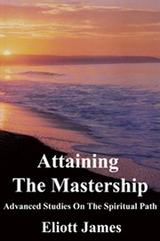 Cover of: Attaining The Mastership: Advanced Studies On The Spiritual Path