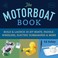 Cover of: The Motorboat Book: Build & Launch 20 Jet Boats, Paddle-Wheelers, Electric Submarines & More