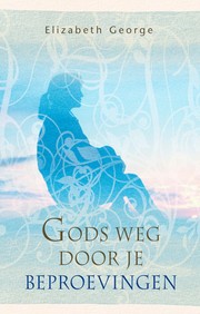 Cover of: Gods weg door je beproevingen
