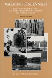 Cover of: Walking Cincinnati: scenic hikes through the parks & neighborhoods of greater Cincinnati & northern Kentucky
