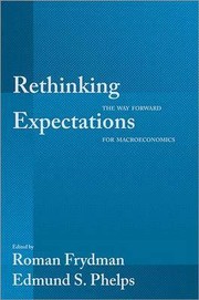 RETHINKING EXPECTATIONS by Roman Frydman, Edmund S. Phelps